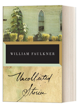 威廉·福克纳故事集 Uncollected Stories of William Faulkner Vintage International 英文原版小说 进口英语书籍