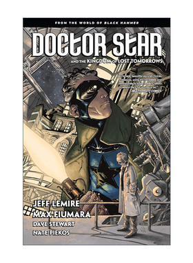 英文原版 Doctor Star amd The Kingdom of Lost Tomorrows 斯塔博士和明日王国 Black Hammer黑锤世界 英文版 进口英语原版书籍