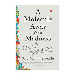 英文原版 A Molecule Away from Madness 理智与疯狂 神经疾病如何改变我们的大脑与生活 莎拉·曼宁·佩斯金 进口英语原版书籍