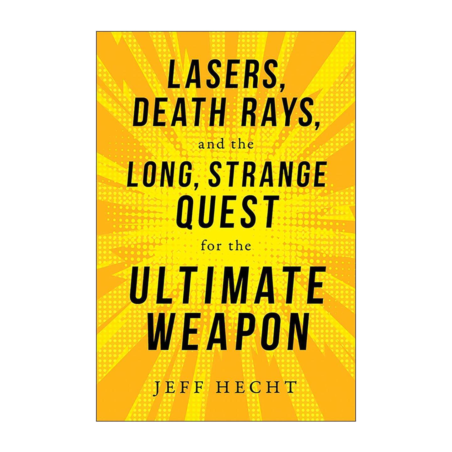 英文原版 Lasers Death Rays and the Long Strange Quest for the Ultimate Weapon 激光 死亡射线 终极武器的漫长奇异探索