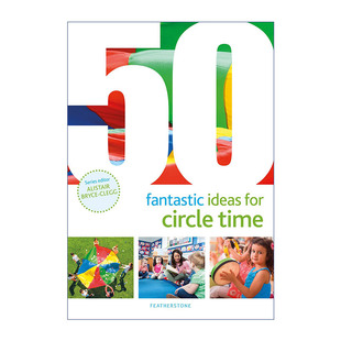 英文原版 50 Fantastic Ideas for Circle Time 50个让孩子体验圆圈时间的奇思妙想 0-5岁孩子启蒙 英文版 进口英语原版书籍