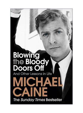 英文原版 Blowing the Bloody Doors Off 英国演员迈克尔·凯恩自传 Michael Caine 英文版 进口英语原版书籍