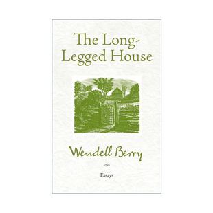 Legged 书籍 进口英语原版 传记 The Long Wendell 长腿 House 英文版 英文原版 房子 Berry 环境保护散文集