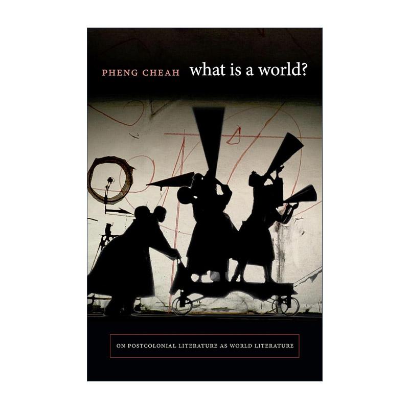 英文原版 What Is a World 什么是世界 作为世界文学的后殖民文学 Pheng Cheah 英文版 进口英语原版书籍