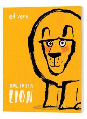 How to Be a Lion 如何成为狮子 精装 英文原版儿童绘本 插画家Ed Vere 进口英语书籍