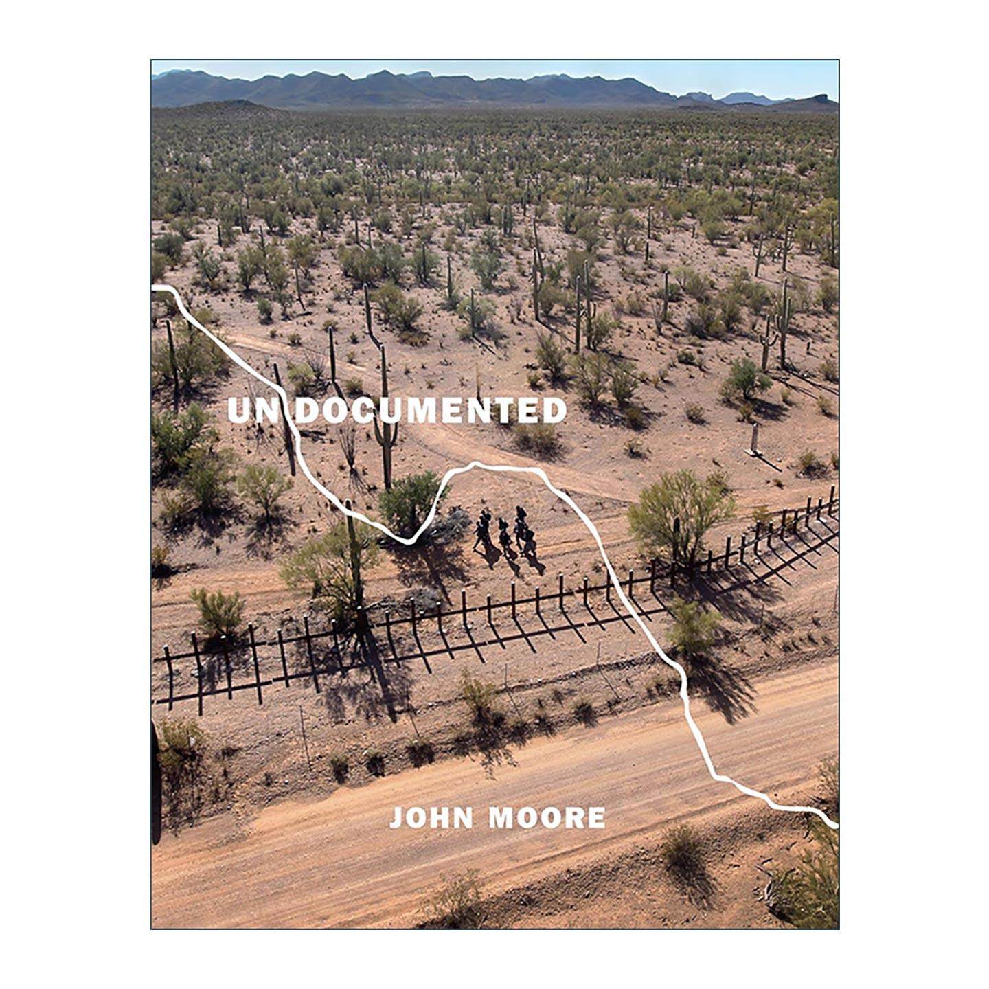 英文原版 John Moore Undocumented 未记录 与美墨边境军事化新闻摄影作品集 精装 英文版 进口英语原版书籍