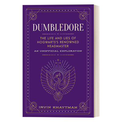 英文原版 Dumbledore The Life and Lies of Hogwarts's Renowned Headmaster 邓布利多 霍格沃茨知名校长的生活与谎言 精装