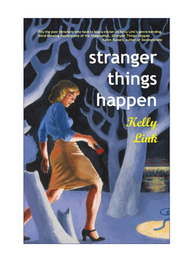 Stranger Things Happen 怪奇物语 奇怪的事情发生了 奇幻短篇小说集 星云奖 Kelly Link