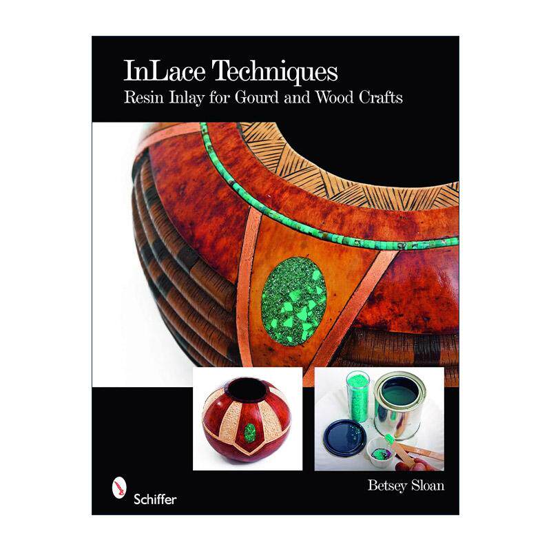 英文原版 InLace Techniques 镶嵌技术 镶嵌树脂葫芦与木工艺品 装饰设计加工指南 Betsey Sloan 英文版 进口英语原版书籍