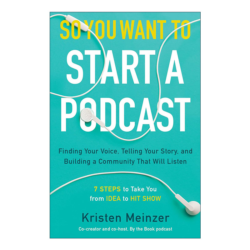 英文原版 So You Want to Start a Podcast开始做播客 千万收听制作人教你内容规划 主持和上架指南 精装 英文版 进口英语原版书籍