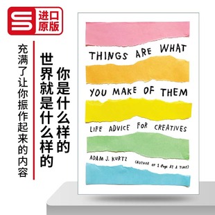 Are Make You 英文原版 Them Adam Kurtz 创意励志建议 What 世界就是什么样 你是什么样 书籍 进口英语原版 Things