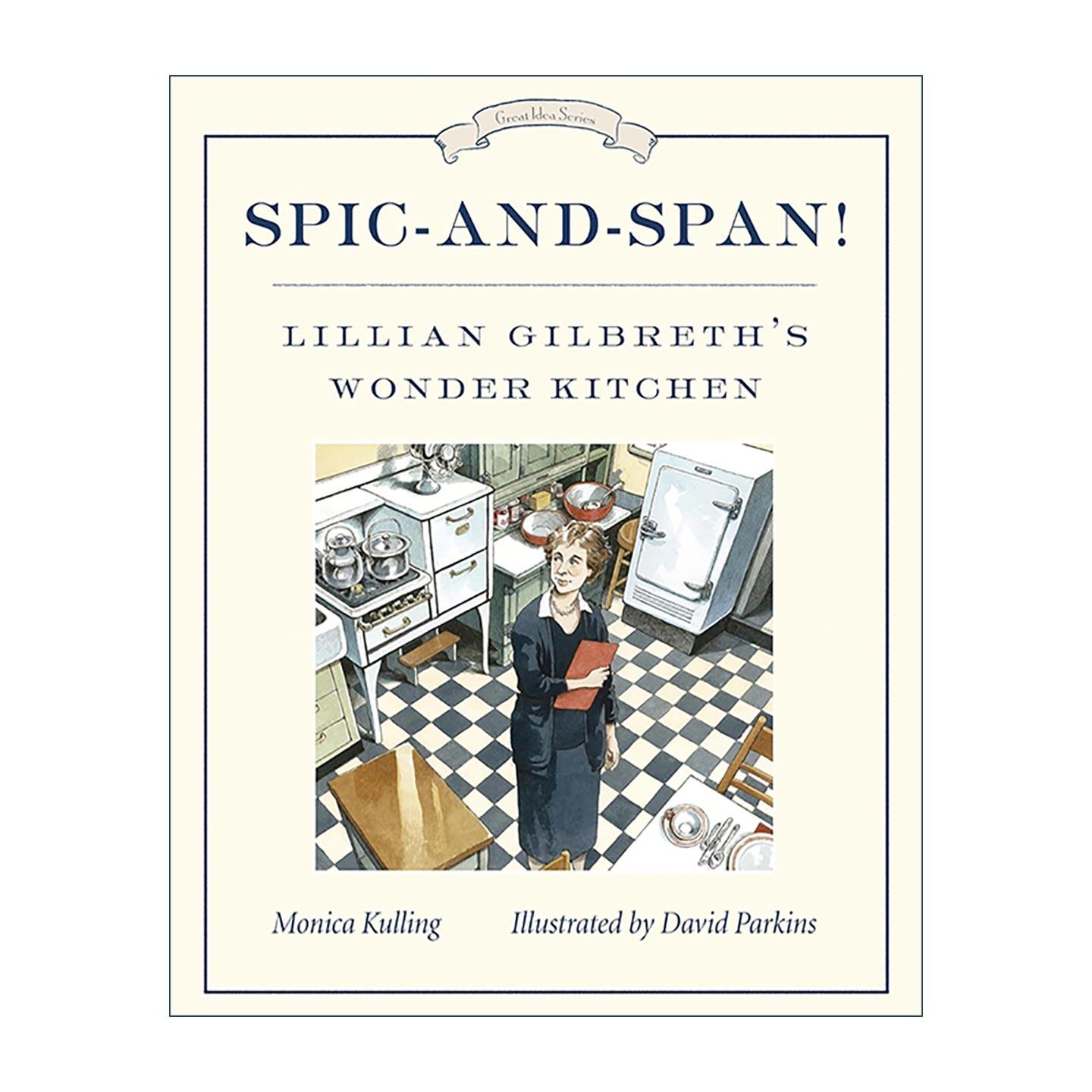 英文原版 Spic-And-Span 干净利落莉莲·吉尔布雷斯的神奇厨房 儿童传记科普百科绘本 Monica Kulling 英文版 进口英语原版书籍