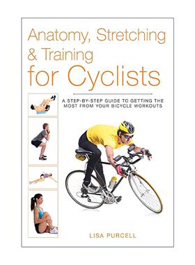 英文原版 Anatomy Stretching & Training for Cyclists 骑行者解剖 拉伸与训练 逐步提升骑行效能的完全指南 进口英语原版书籍