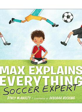 英文原版 Max Explains Everything Soccer Expert 麦克斯解释一切 足球专家 儿童搞笑故事绘本 美丽女孩儿作者斯泰茜·麦克安尔蒂