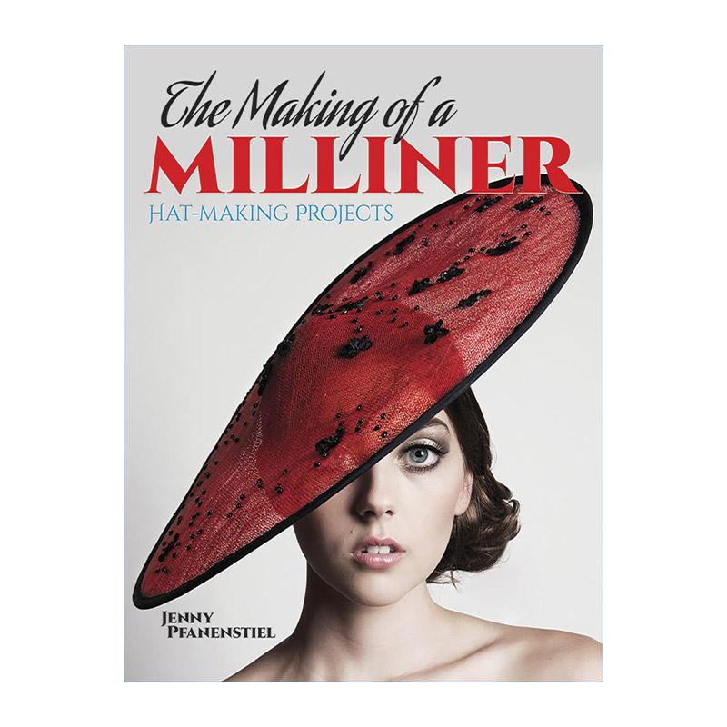英文原版 The Making of a Milliner 女帽制造商的诞生 帽子制作实用插图指南 工艺 时装设计 Jenny Pfanenstiel 进口英语原版书籍