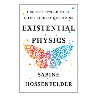英文原版 Existential Physics 存在主义物理学 生命中大问题的科学家指南 Sabine Hossenfelder 精装 英文版 进口英语原版书籍