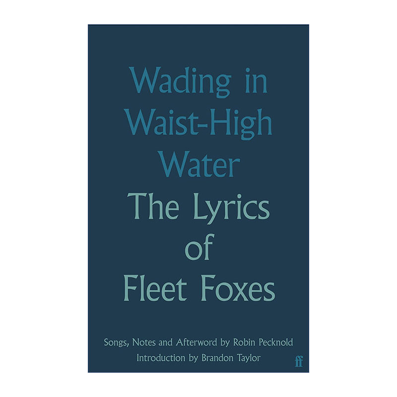英文原版 Wading in Waist-High Water 涉水齐腰 西雅图独立乐队Fleet Foxes精装歌词集 英文版 进口英语原版书籍