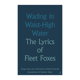 英文原版 Wading in Waist-High Water 涉水齐腰 西雅图独立乐队Fleet Foxes精装歌词集 英文版 进口英语原版书籍