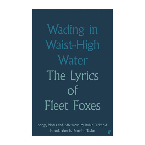 英文原版 Wading in Waist-High Water 涉水齐腰 西雅图独立乐队Fleet Foxes精装歌词集 英文版 进口英语原版书籍