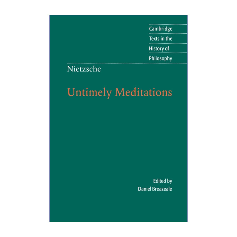 Nietzsche: Untimely Meditations 尼采 不合时宜的沉思 剑桥哲学史文本系列