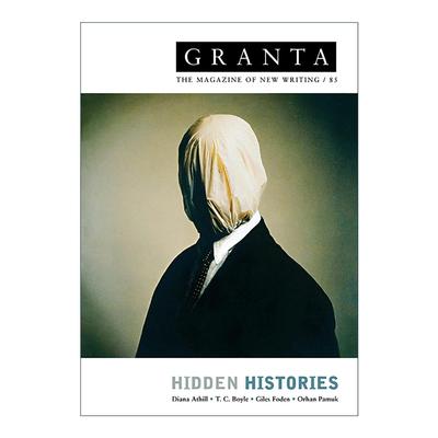 英文原版 Granta 85 Hidden Histories 格兰塔文学杂志 隐秘的历史主题文集 英文版 进口英语原版书籍