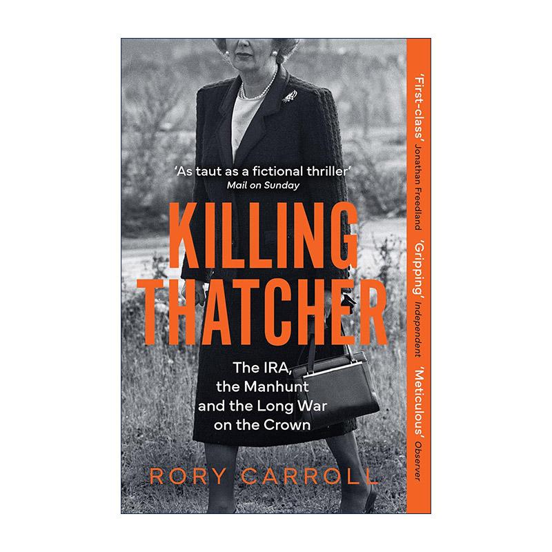 英文原版 Killing Thatcher 杀死撒切尔 爱尔兰共和军与针对英国内阁与皇室的长期战争 英文版 进口英语原版书籍