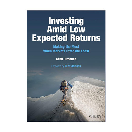 英文原版 Investing Amid Low Expected Returns 在低预期回报中投资 精装 AQR合伙人Antti Ilmanen 英文版 进口英语原版书籍