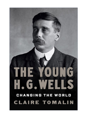 英文原版 The Young H. G. Wells 年轻的赫伯特·乔治·威尔斯 改变世界 传记 精装 Claire Tomalin 英文版 进口英语原版书籍