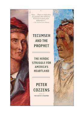 英文原版 Tecumseh and the Prophet 特库姆塞与先知 为美国腹地的英勇斗争 大地之泣作者Peter Cozzens彼得.科曾斯 英文版
