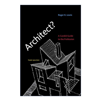 Architect? (The MIT Press) 建筑师？建筑人生的白纸到蓝图 第三版 Roger K. Lewis