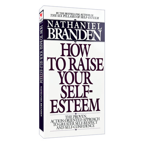 How to Raise Your Self-Esteem 提高自尊自信经典实用指南 Nathaniel Branden