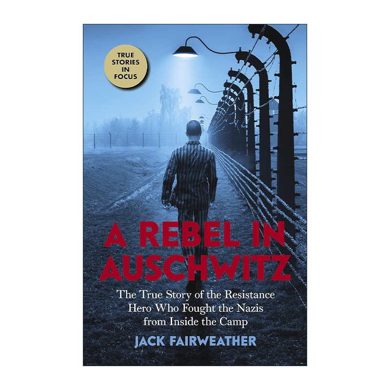 英文原版 A Rebel in Auschwitz 奥斯威辛的反叛者 集中营内反抗纳粹的真实故事 英文版 进口英语原版书籍