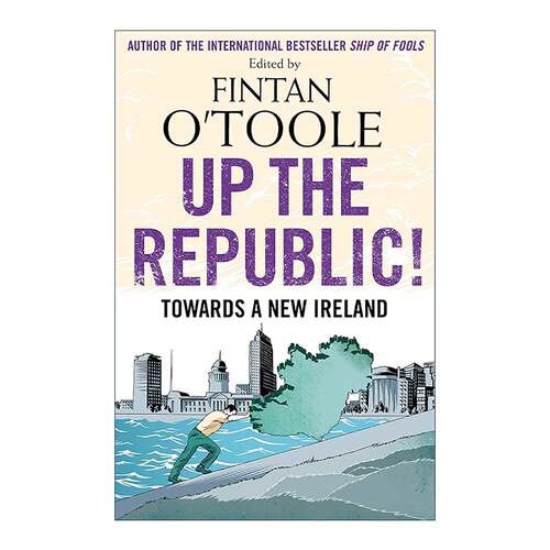 英文原版 Up the Republic 共和国崛起 如何迈向一个新的爱尔兰 Fintan O’Toole 英文版 进口英语原版书籍