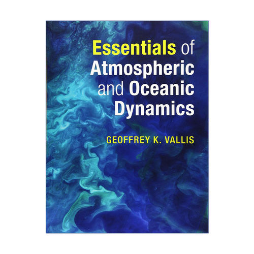 英文原版 Essentials of Atmospheric and Oceanic Dynamics 大气和海洋动力学精要 Geoffrey K. Vallis 英文版 进口英语原版书籍