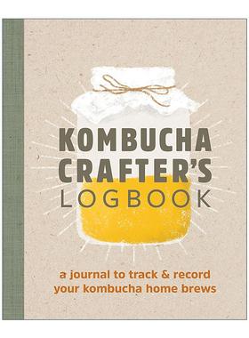 英文原版 Kombucha Crafter's Logbook 康普茶工匠的日志 家庭酿造记录与指南 Angelica Kelly 英文版 进口英语原版书籍