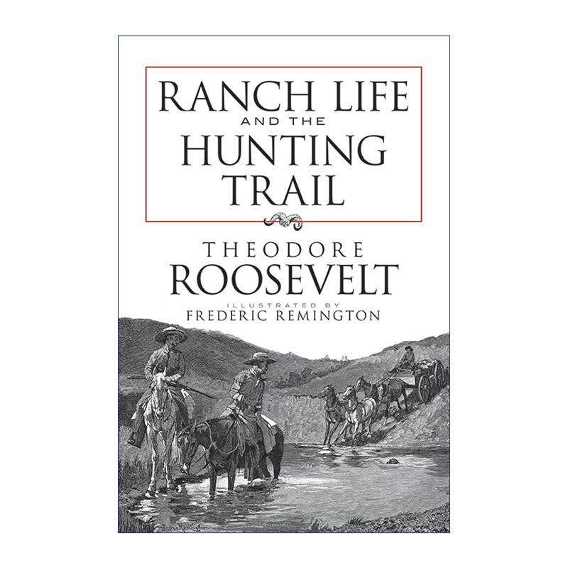 英文原版 Ranch Life and the Hunting Trail 牧场生活与狩猎 罗斯福美国西部回忆录 Theodore Roosevelt 英文版 进口英语原版书籍