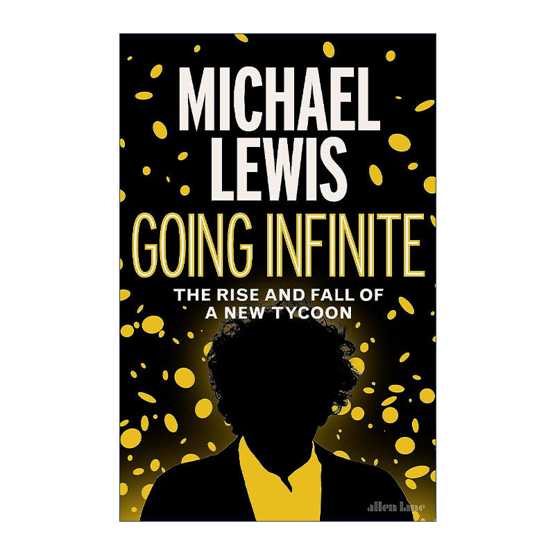 英文原版 Going Infinite 走向无限 FTX联合创始人SBF的崛起和衰落 大空头作者迈克尔·刘易斯新书 精装 英文版 进口英语原版书籍