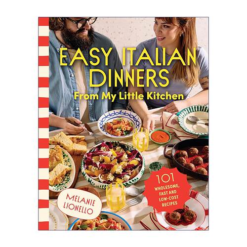 英文原版 Easy Italian Dinners From My Little Kitchen 简易意大利晚餐 101道健康快手低成本食谱 英文版 进口英语原版书籍