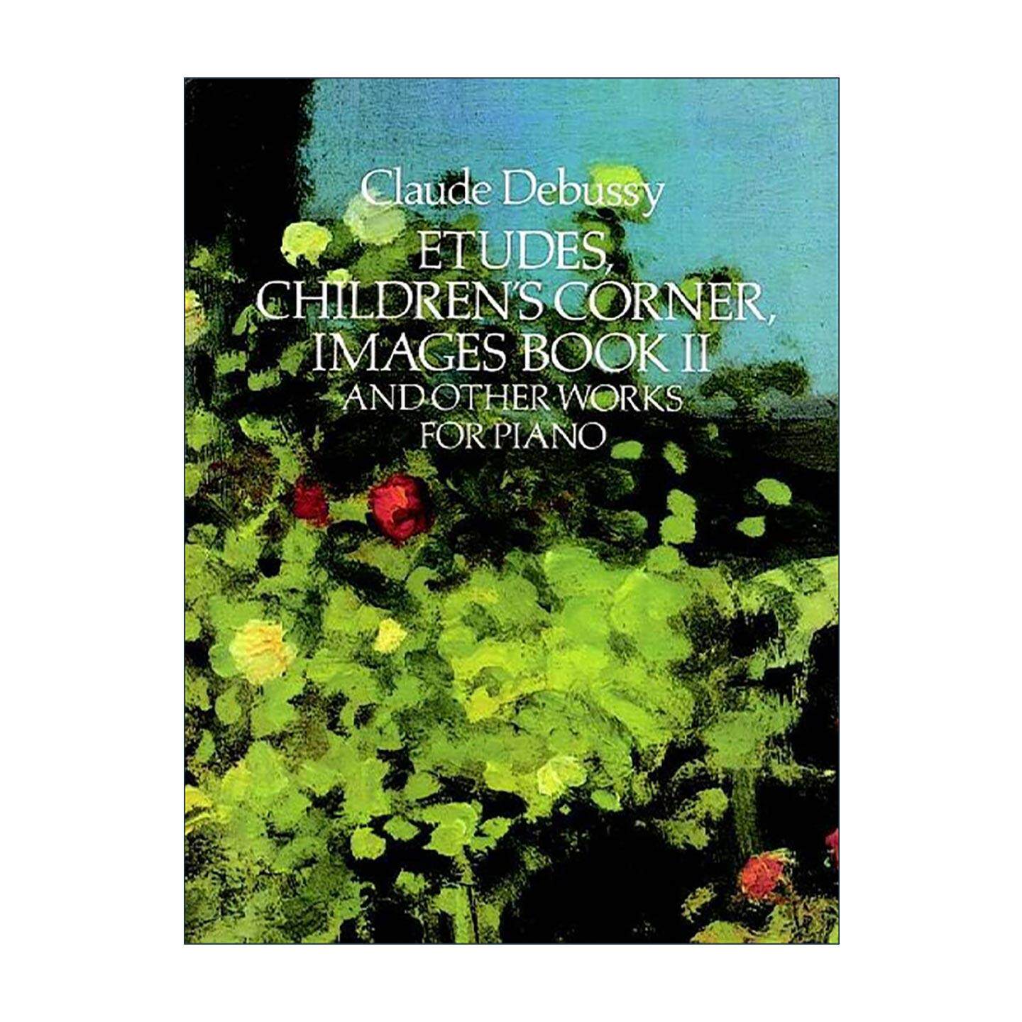 英文原版 Etudes Children's Corner Images Book II 克劳德·德彪西钢琴组曲 练习曲 儿童乐园 意象集 乐谱 进口英语原版书籍