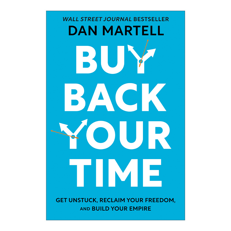 Buy Back Your Time买回你的时间摆脱困境重获自由建立你的商业帝国 Dan Martell精装