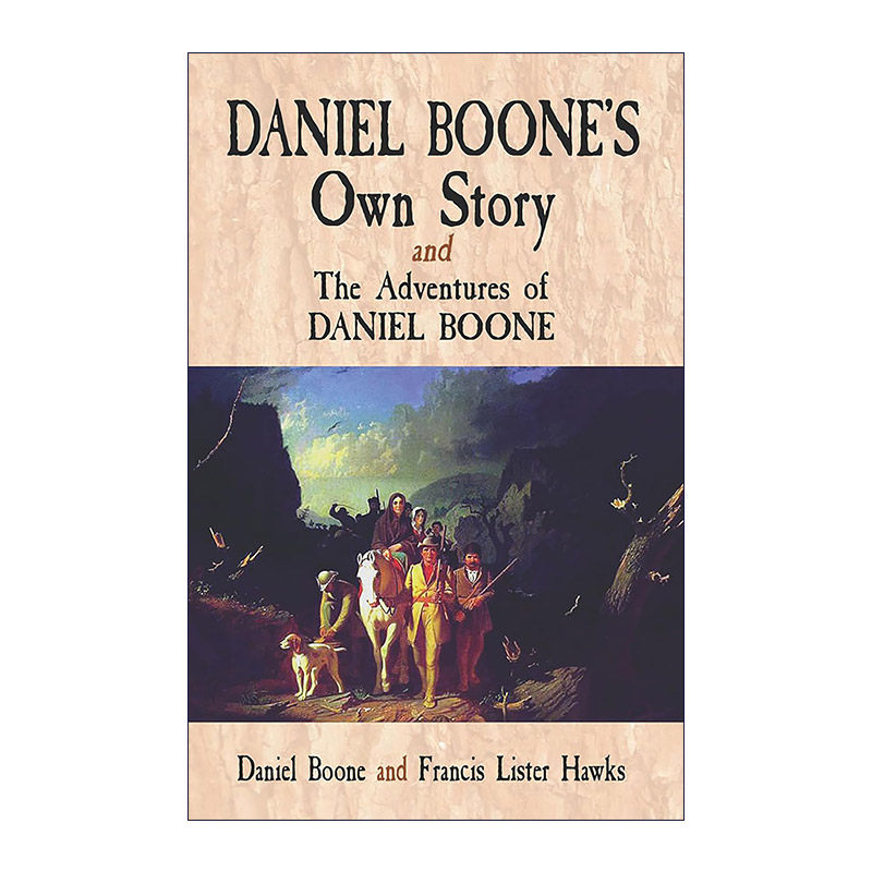 英文原版 Daniel Boone's Own Story & The Adventures of Daniel Boone 丹尼尔·布恩自己的故事与冒险 美国传奇拓荒者 历史图片