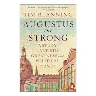英文原版 Augustus The Strong 奥古斯都二世 艺术的伟大与政治的惨败 英文版 进口英语原版书籍