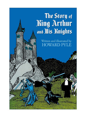英文原版 The Story of King Arthur and His Knights 亚瑟王和骑士传奇 儿童经典文学 Howard Pyle 英文版 进口英语原版书籍