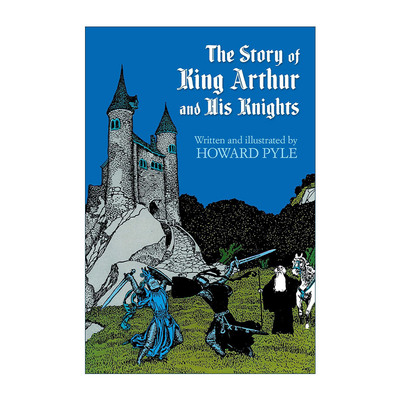 英文原版 The Story of King Arthur and His Knights 亚瑟王和骑士传奇 儿童经典文学 Howard Pyle 英文版 进口英语原版书籍
