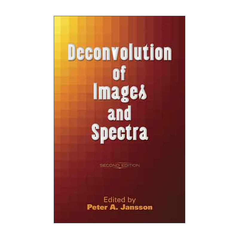 英文原版 Deconvolution of Images and Spectra 图像和光谱的反褶积 第二版 Peter A. Jansson 英文版 进口英语原版书籍