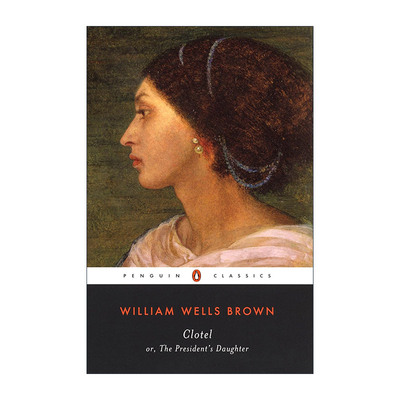 英文原版 Clotel or the President's Daughter 克洛苔 企鹅经典 William Wells Brown 英文版 进口英语原版书籍