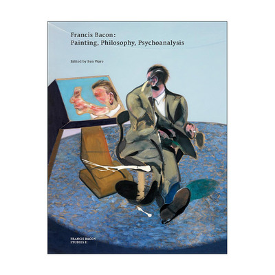 英文原版 Francis Bacon: Painting Philosophy Psychoanalysis 弗朗西斯·培根 绘画哲学精神分析 英文版 进口英语原版书籍