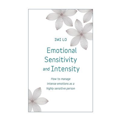 英文原版 Emotional Sensitivity and Intensity 拥抱你的敏感情绪 疗愈情绪，接纳自我 伊米·洛 Imi Lo 英文版进口英语原版书籍