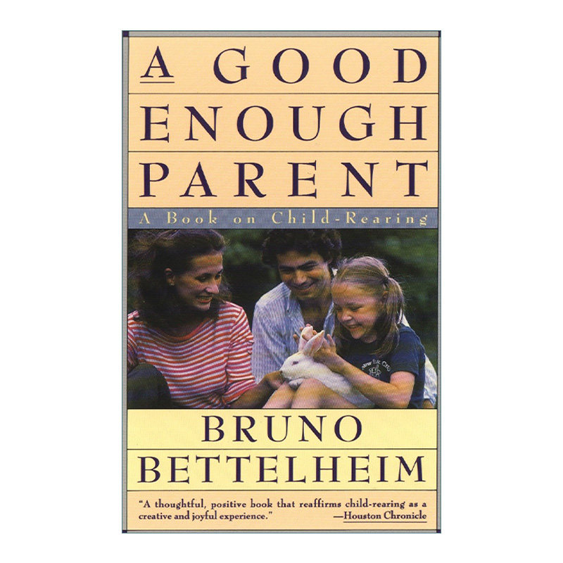 A Good Enough Parent 一对足够好的父母 家庭教育指南 Bruno Bettelheim