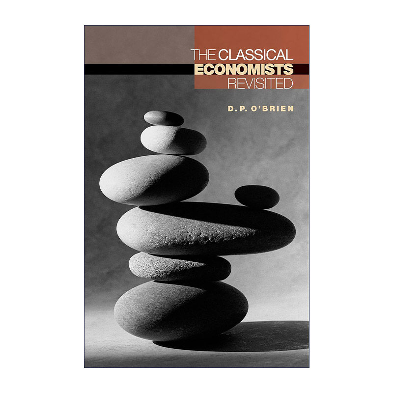 The Classical Economists Revisited 古典经济学家回顾 D. P. O'Brien